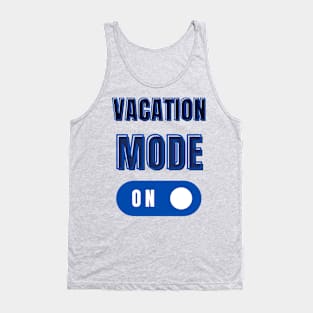 Vacation Mode On Tank Top